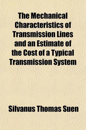 The Mechanical Characteristics of Transmission Lines and an Estimate of the Cost of a Typical Transmission System