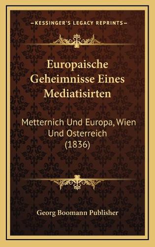 Europaische Geheimnisse Eines Mediatisirten