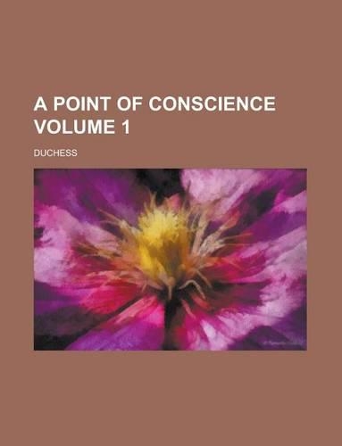 A Point of Conscience Volume 1