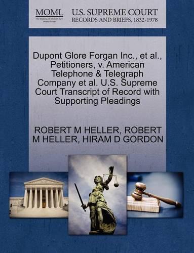 DuPont Glore Forgan Inc., et al., Petitioners, V. American Telephone & Telegraph Company et al. U.S. Supreme Court Transcript of Record with Supporting Pleadings
