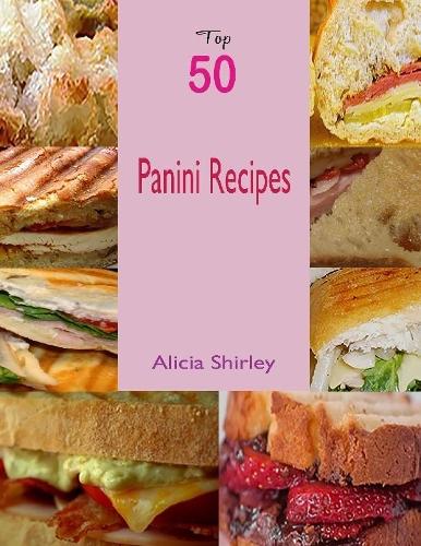 Top 50 Panini Recipes