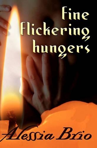 fine flickering hungers