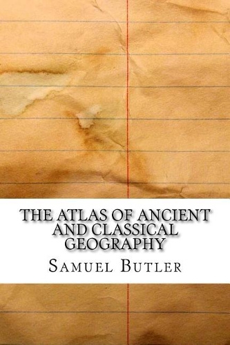 The Atlas of Ancient and Classical Geography