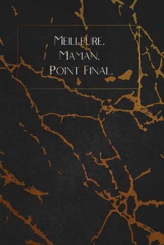Meilleure. Maman. Point Final.