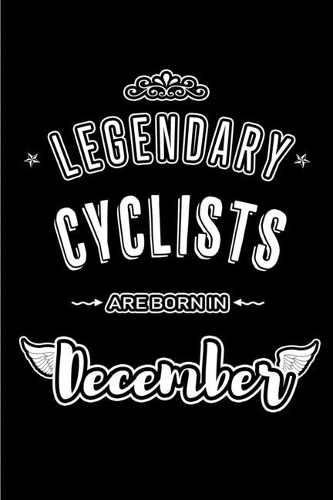 Legendary Cyclists are born in December