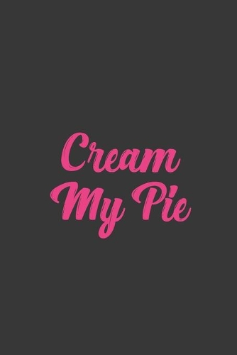 Cream My Pie