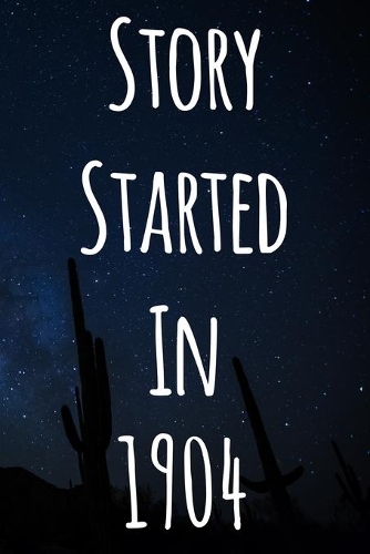 Story Started In 1904: The perfect gift for a birthday - unique personalised journal!