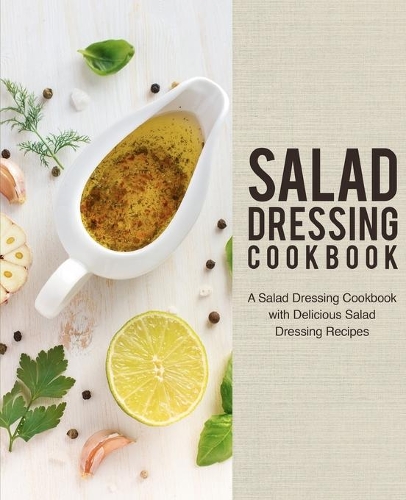 Salad Dressing Cookbook