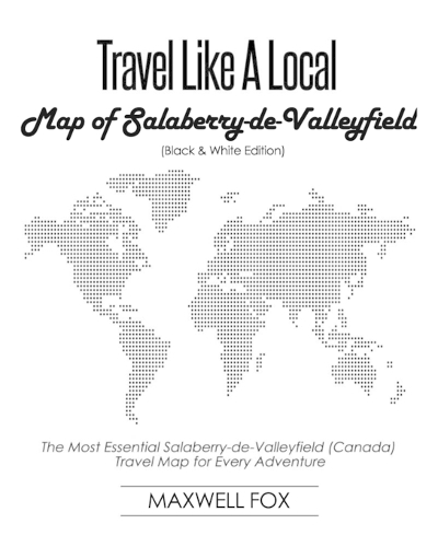 Travel Like a Local - Map of Salaberry-de-Valleyfield: The Most Essential Salaberry-de-Valleyfield (Canada) Travel Map for Every Adventure
