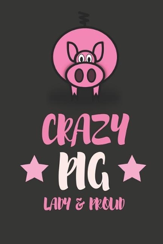 Crazy Pig Lady & Proud