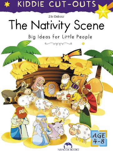 The Nativity Scene: (Kiddie Cut-Outs—Big Ideas for Little People)