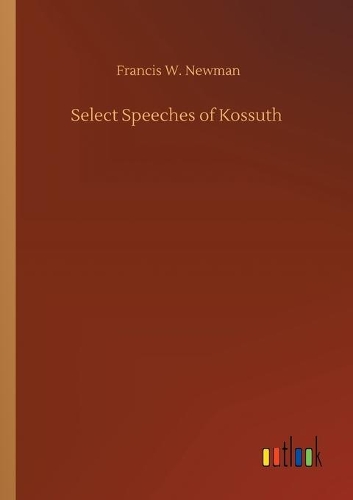 Select Speeches of Kossuth