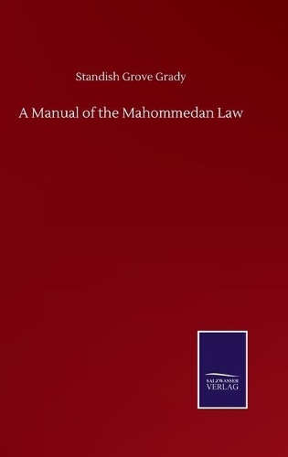 A Manual of the Mahommedan Law