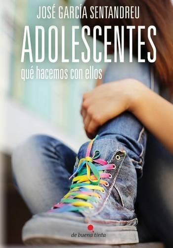 Adolescentes: Que Hacemos Con Ellos(Spanish)