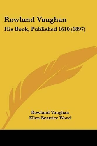 Rowland Vaughan: His Book, Published 1610 (1897)(English)