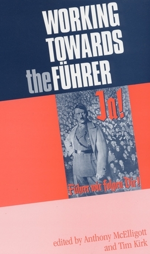 Working Towards the FüHrer: Essays in Honour of Sir Ian Kershaw