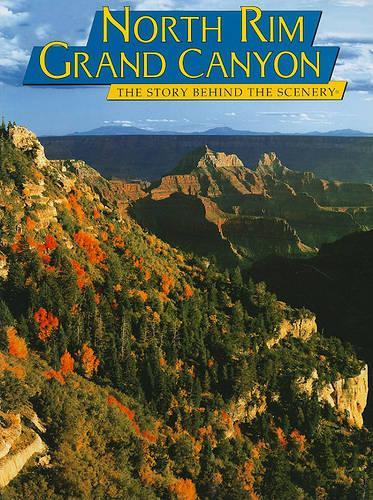 North Rim Grand Canyon: (Story Behind the Scenery)