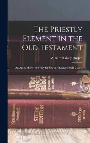 The Priestly Element in the Old Testament