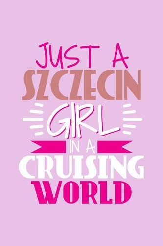 Just A Szczecin Girl In A Cruising World