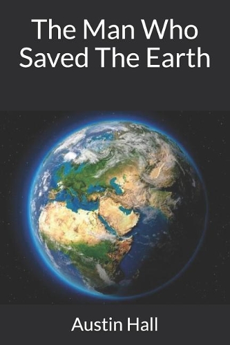 The Man Who Saved the Earth