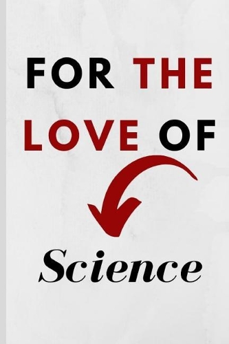 For The Love Of Science