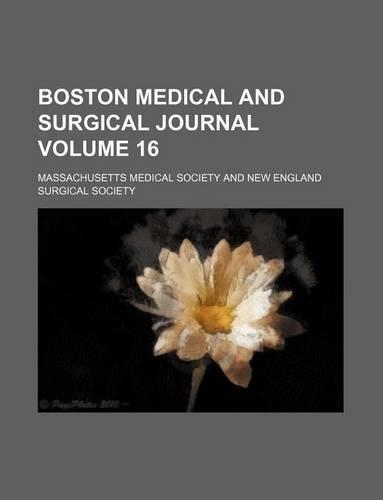 Boston Medical and Surgical Journal Volume 16