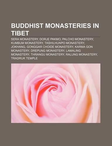 Buddhist Monasteries in Tibet: Sera Monastery, Dorje Pakmo, Palcho Monastery, Kumbum Monastery, Tashilhunpo Monastery, Jokhang(English)