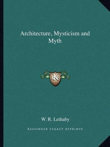 Architecture, Mysticism and Myth
