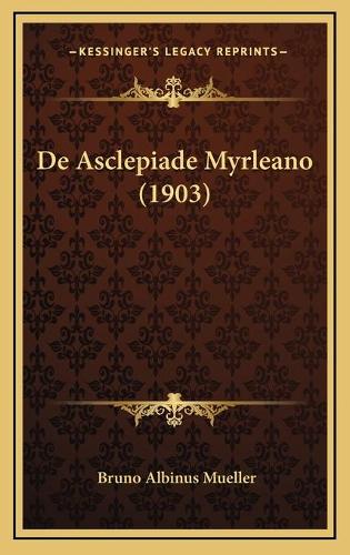 De Asclepiade Myrleano (1903)