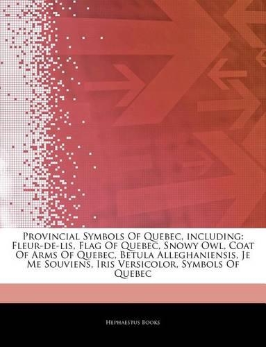 Articles on Provincial Symbols of Quebec, Including