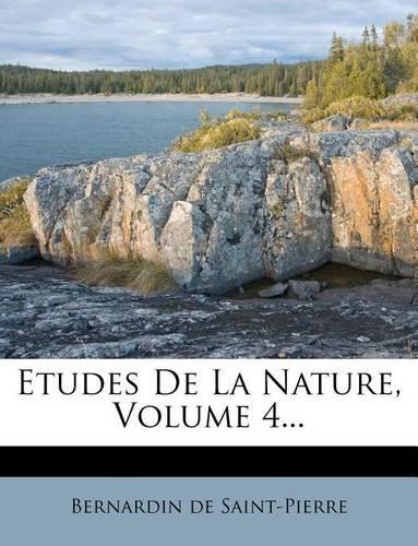 Etudes De La Nature, Volume 4...