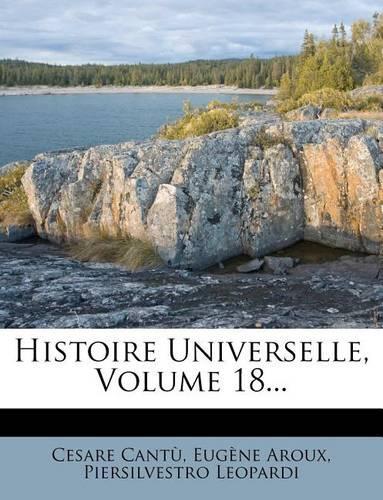 Histoire Universelle, Volume 18...
