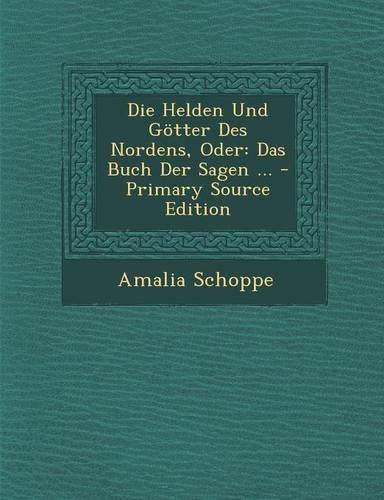 Die Helden Und Gotter Des Nordens, Oder
