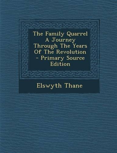 The Family Quarrel a Journey Through the Years of the Revolution