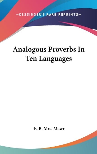 Analogous Proverbs In Ten Languages: (English)