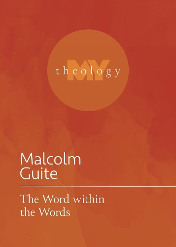 The Word within the Words: (3 My Theology)