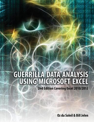 Guerrilla Data Analysis Using Microsoft Excel: Covering Excel 2010/2013(English)