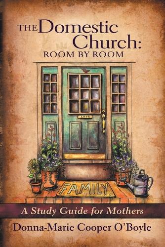 The Domestic Church: Room by Room