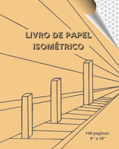 Livro de Papel Isométrico: Desenho 3D - 8" X 10"