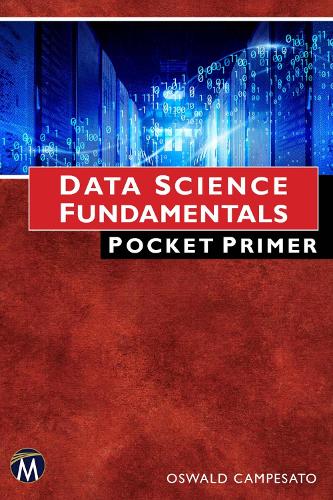Data Science Fundamentals Pocket Primer: (Pocket Primer)