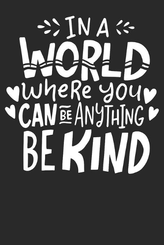 Gift Notebook: Be Kind 6x9 Dot Grid 120 Pages