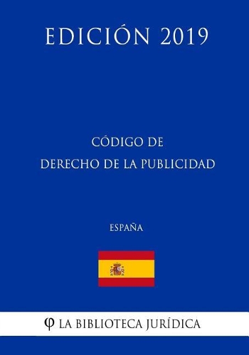 Código de Derecho de la Publicidad (España) (Edición 2019)