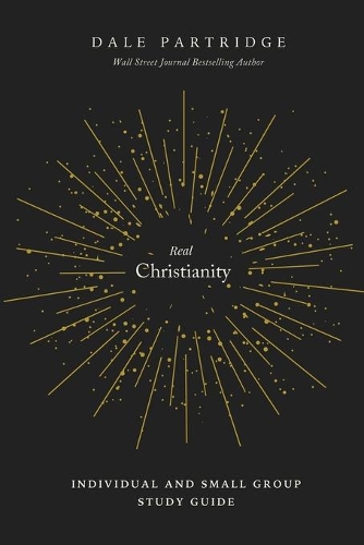 Real Christianity: Individual and Small Group Study Guide