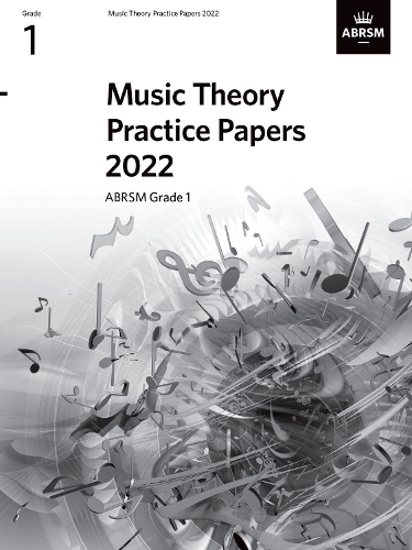 Music Theory Practice Papers 2022, ABRSM Grade 1: (Theory of Music Exam papers & answers (ABRSM))