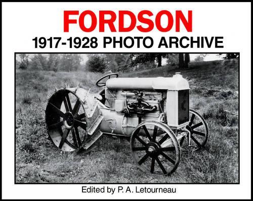 Fordson Tractors 1917-1928: (Photo Archive)