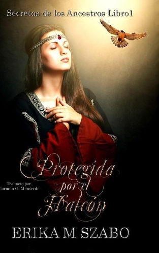 Protegida por el Halcón: Secretos de los Ancestros, Libro 1(1 Secretos de Los Ancestros)