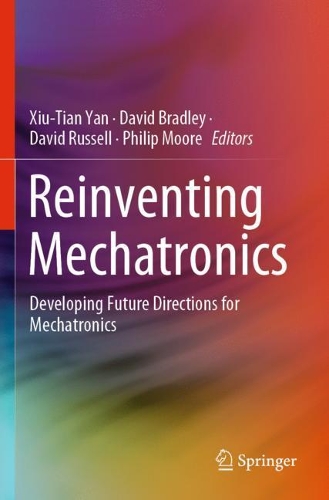 Reinventing Mechatronics: Developing Future Directions for Mechatronics