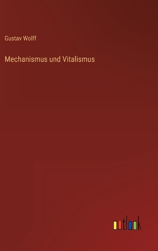 Mechanismus und Vitalismus