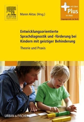 Entwicklungsorientierte Sprachdiagnostik Und -Förderung Bei Kindern Mit Geistiger Behinderung