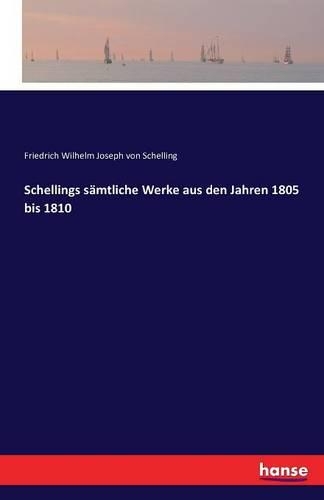 Schellings sämtliche Werke aus den Jahren 1805 bis 1810